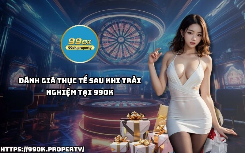 Trai nghiem thuc te tai 99 OK cho thay nen tang on dinh cuoc de thang giao dich nhanh va ho tro 24 7