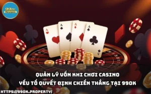 quan ly von khi choi casino