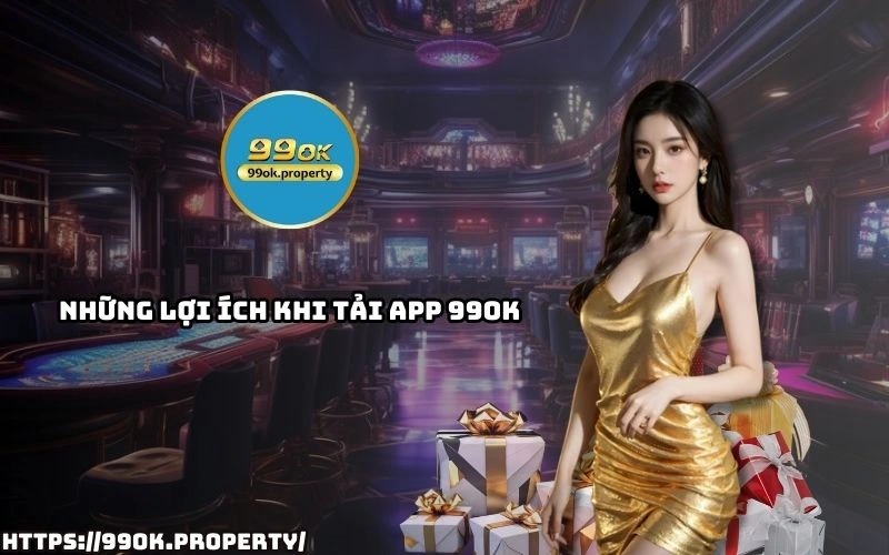 Tải App 99OK - Trải Nghiệm Đẳng Cấp Ngay Trên Di Động 20 tai app 99ok 1