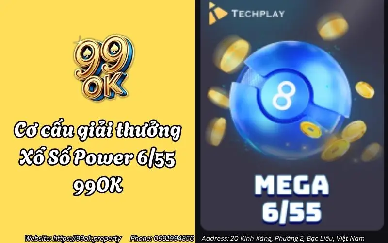Cơ cấu giải thưởng Xổ Số Power 6/55 99OK
