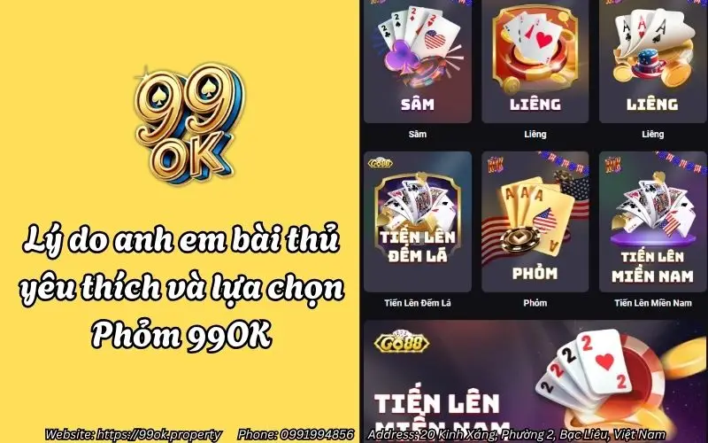 Phỏm 99OK - Siêu phẩm game tá lả đổi thưởng - Chơi chất - Thắng lớn 2 Lý do anh em bài thủ yêu thích và lựa chọn Phỏm 99OK