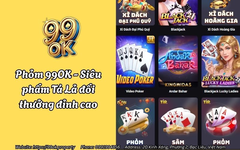 Phỏm 99OK - Siêu phẩm game tá lả đổi thưởng - Chơi chất - Thắng lớn 1 phom 99ok
