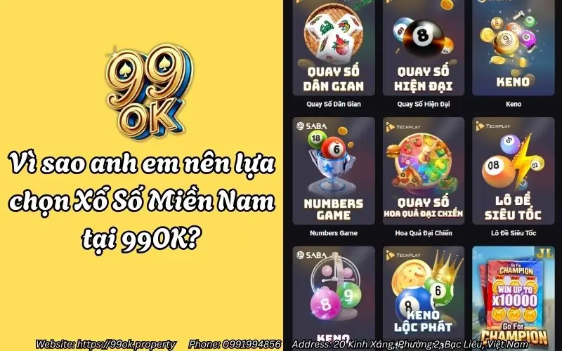 Xổ Số Miền Nam 99OK - Sân chơi uy tín cho anh em lô thủ 2 vi sao anh em nen lua chon xo so mien nam tai 99ok